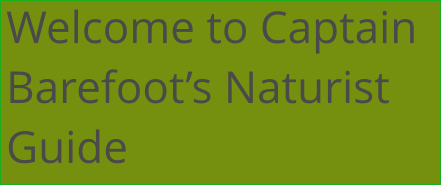 Welcome to Captain Barefoot’s Naturist Guide